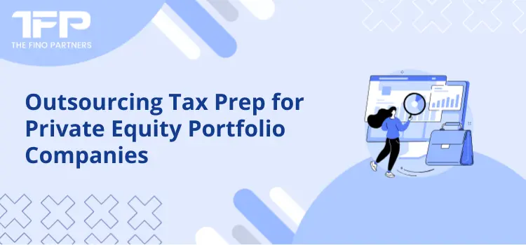 Outsourcing Tax Prep for Private Equity Portfolio Companies